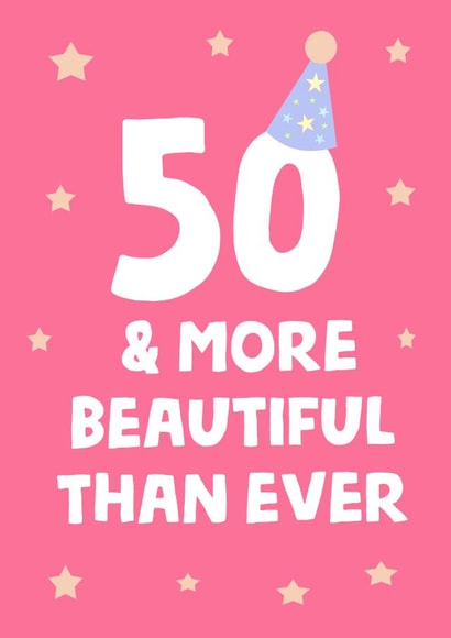 50 & more beautiful than ever! 50th card to make someone smile turning fifty! created by tea please