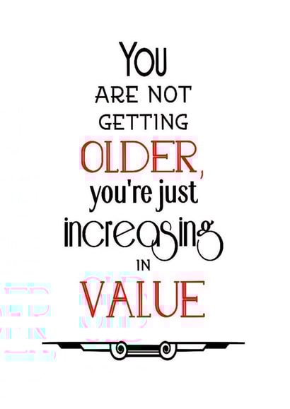 Each birthday is just you increasing in value created by Needful Things