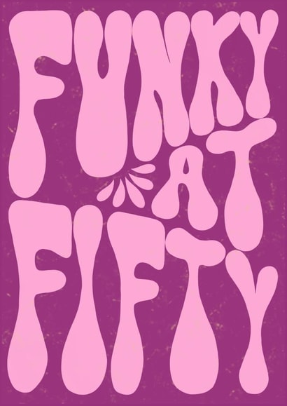 funky 50 Birthday Card 19949 created by Ginger Rose