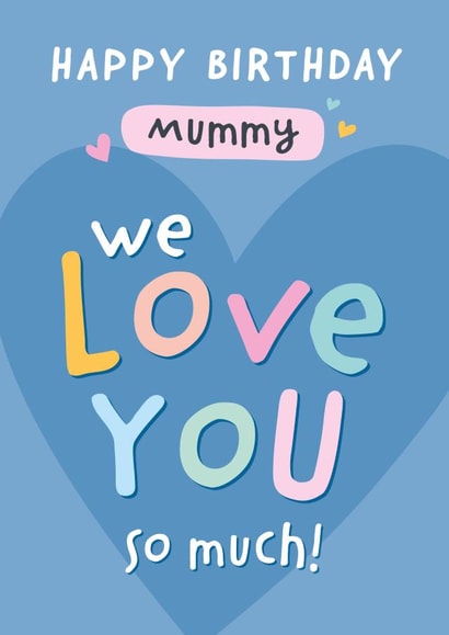 We Love You Mummy Birthday Card created by Macie Dot Doodles