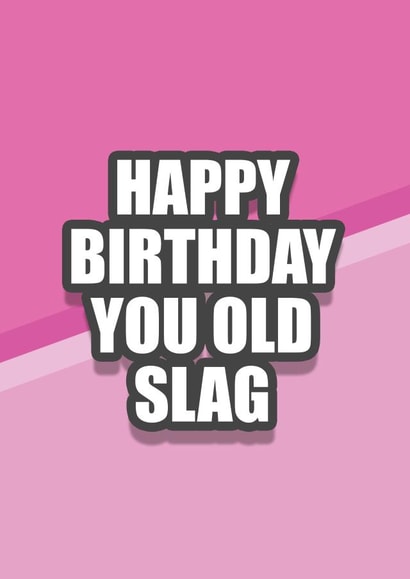 old slag Birthday Card 17463 created by Lewd Prude Designs