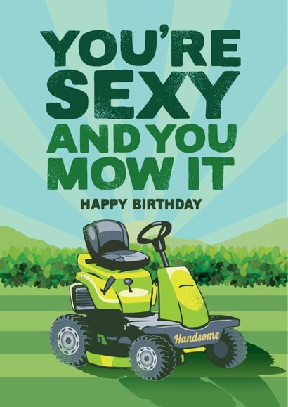 Funny birthday card for a sexy Lawn Mower Man. created by The Typecast Gallery