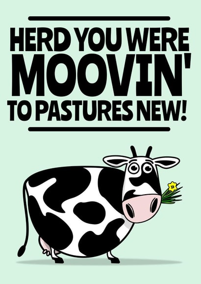 Herd you were moovin'. New home, new job card created by Teeneebash