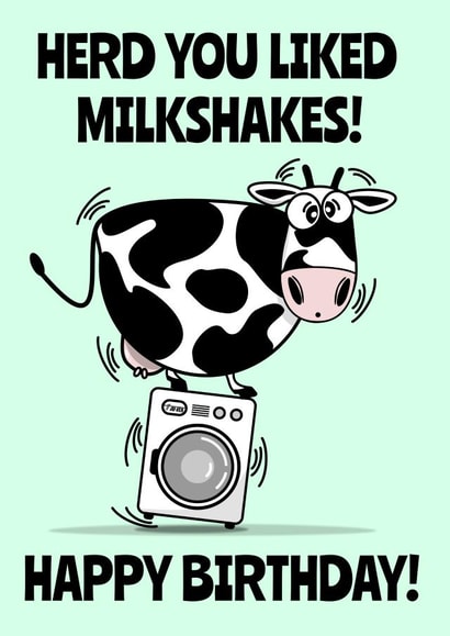 Herd you liked milkshakes! birthday card created by Teeneebash