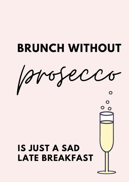 prosecco drink Just because Card 19084 created by Samuel Breeze
