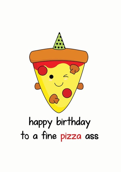 To a fine pizza birthday card created by Frendly Uk