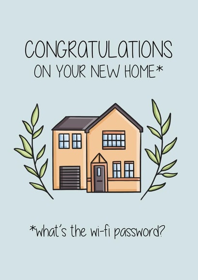 Funny WiFi New Home Card - Congratulations On Your New Home - What's The WiFi Password created by Creaternet