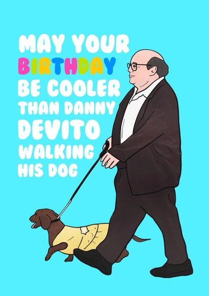 Funny Birthday Card - Danny Devito - Dog Walking created by Hey Huns It's Nicole