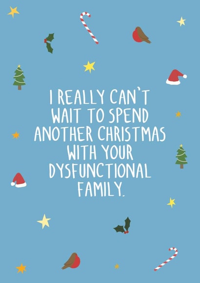 your dysfunctional Christmas Card 43765 created by The Importance of Being Honest
