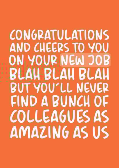 You'll Never Find A Bunch of Colleagues As Amazing As Us New Job Card created by Brogan Thomas