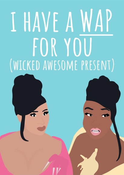 I Have a WAP for You Wicked Birthday Card 13845 created by PopDogShop