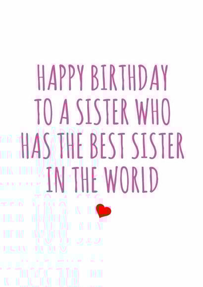 To a sister who has the best sister in the world created by Banter King