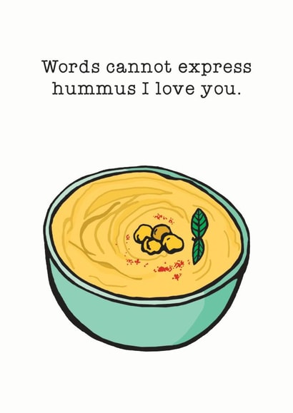 Cute Food Pun Anniversary / Valentines Day Card - Hummus created by Hattybones