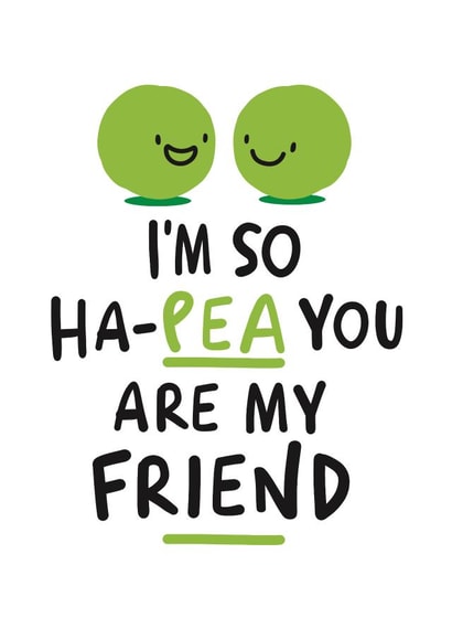 pea pun Love & Friendship Card 4706 created by Conor Rawson