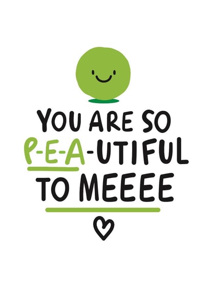 Cute Pea Pun Anniversary Card / Valentines Day Card - You Are So Peautiful To Meeee created by Conor Rawson