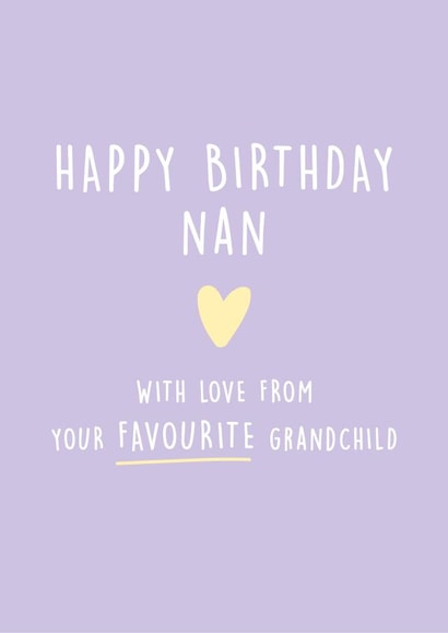 happy birthday nan from your favourite grandchild created by Kind of Simple Designs
