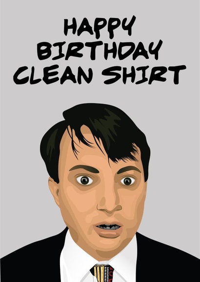 clean shirt peep show Birthday Card 13593 created by Scott Harris