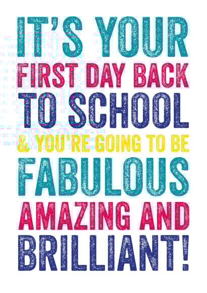 It's your first day back to school & you're going to be fabulous amazing and brilliant! created by Do You Punctuate?