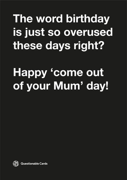 come out overused Birthday Card 14989 created by Questionable Cards