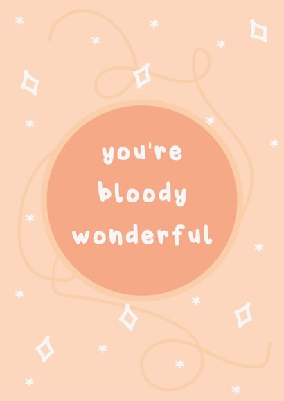 You’re bloody wonderful thoughtful thank you card just because created by Albie Designs