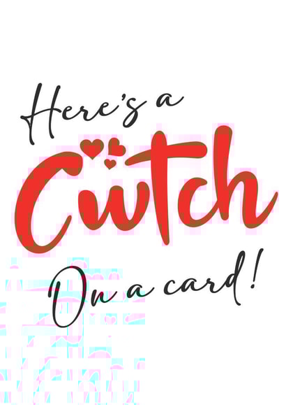 cwtch hug Just because Card 20098 created by Welsh Banter