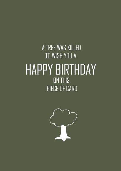 tree killed Birthday Card 16965 created by World Wide Weird Cards