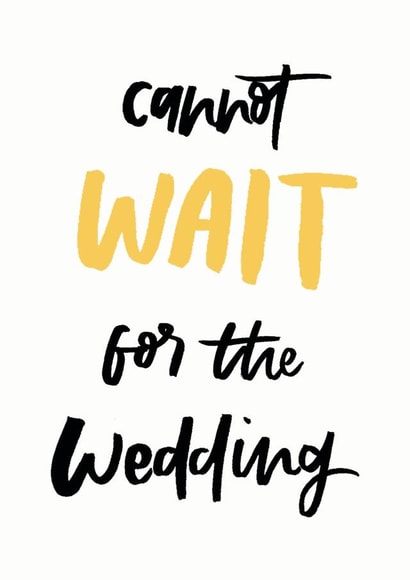 Cannot wait for the wedding - Typography engagement card created by Bee Davies