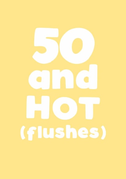 Hot flushes 50th birthday card created by Giddy Kipper