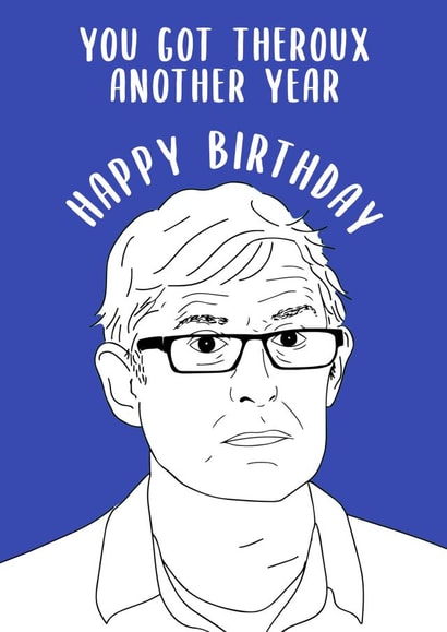 Theroux Film/TV/Netflix Birthday Card 20341 created by JJ