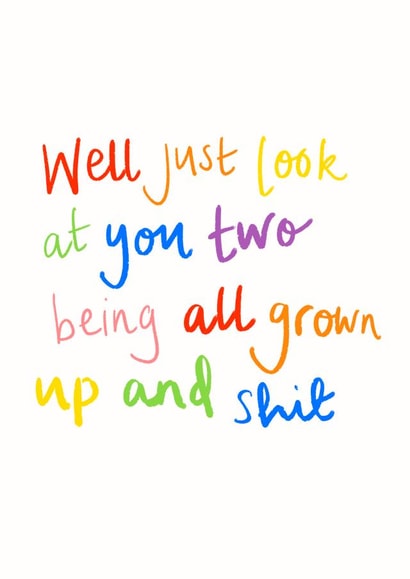 Rude Rainbow Typography New Home Card - Well Just Look At You Two Being All Grown Up And Shit created by Rosie Johnson Illustrates
