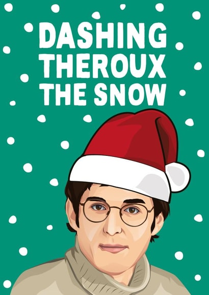 Louis Theroux - Dashing Theroux The Snow - Pun - Dashing Through The Snow - Journalist - Joke - Celebrity - Christmas Card created by All Things Banter