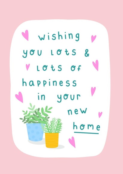 Cute New Home Card - House Plants - Hearts - Wishing You Lots Of Happiness In Your New Home created by Jessica Rachel Sharp