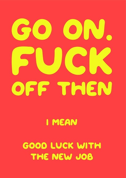 fuck off mean Leaving Card 18475 created by NerdWerk