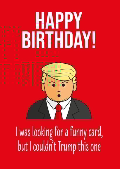 trump funny Birthday Card 20407 created by The laughing group