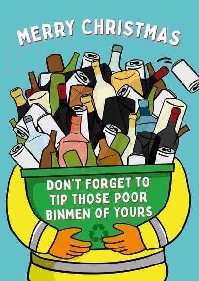 Tip The Binmen - Tip - Recycle - Bin - Alcohol - Booze - Poor Binmen- Merry Christmas Card created by Mr Muir