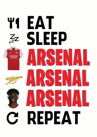 Arsenal Football Fan Birthday Card- Eat, Sleep, Arsenal, Repeat… created by ShortRound888