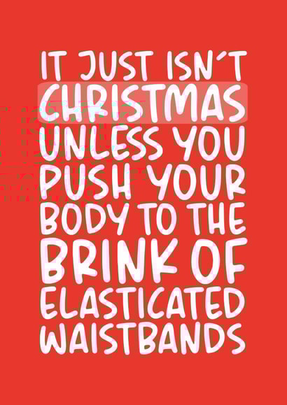 Elasticated Waistbands Funny Christmas Card created by Brogan Thomas