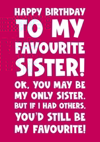Funny- Sister - Happy Birthday To My Favourite Sister - Only Sister created by Naomi Park