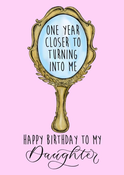 Funny Birthday Card for daughter - One Year Closer To Turning Into Me created by The Amyverse