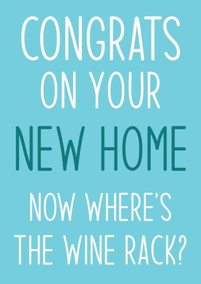Funny Wine Typography New Home Card - Congrats On Your New Home - Now Where's The Wine Rack created by Sean David Cards