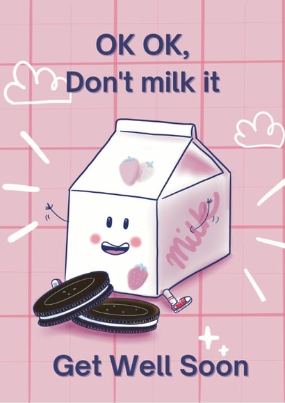 OK OK Don't Milk It - Get Well Soon created by Deborah Woodthorpe Illustration