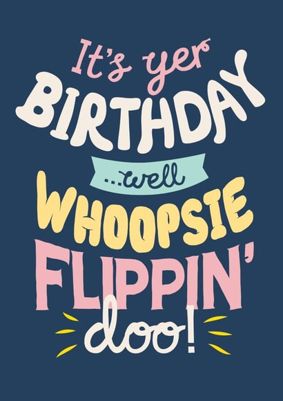 whoopsie flippin Birthday Card 20234 created by Dan McFadden