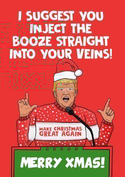 Donald Trump Booze into the Veins Christmas Card created by @donosdoodles