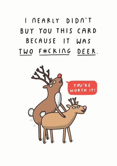 Funny - Rude - Cheeky - Reindeer - Pun - Two Fucking Deer - Joke - You're Worth it - Christmas Card created by mungo and shoddy