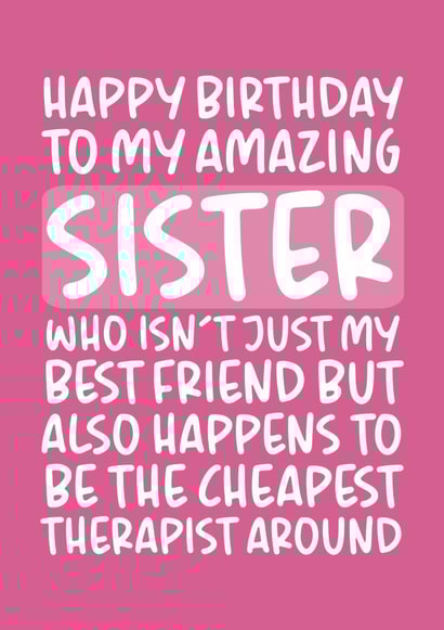 Amazing Sister and Cheap Therapist Funny Birthday Card for Sister created by Brogan Thomas