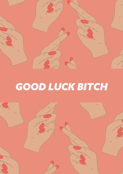 Good Luck Bitch Card created by Ellie Fflur Studio