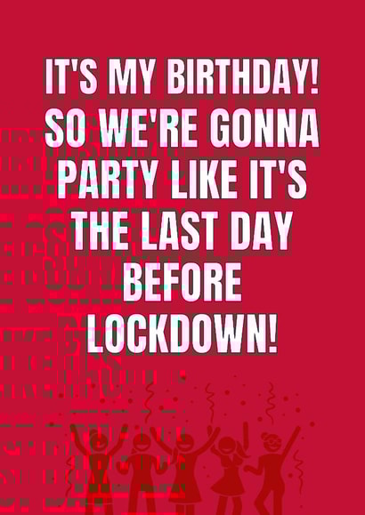 We're gonna party like it's the last day before lockdown! created by Mitch Fox