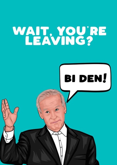 Biden Trump Leaving Card 8233 created by Filthy Sentiments