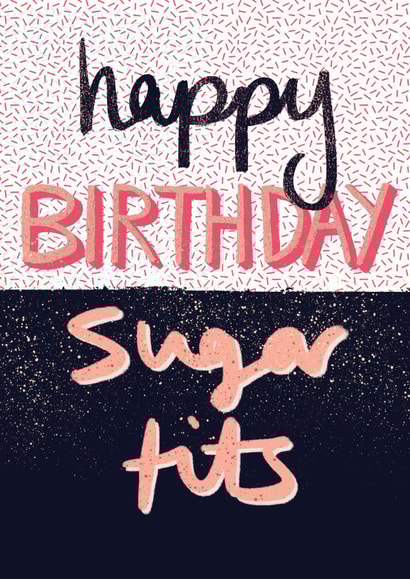 Sugar Tits Birthday Card  created by Sweetlove Press