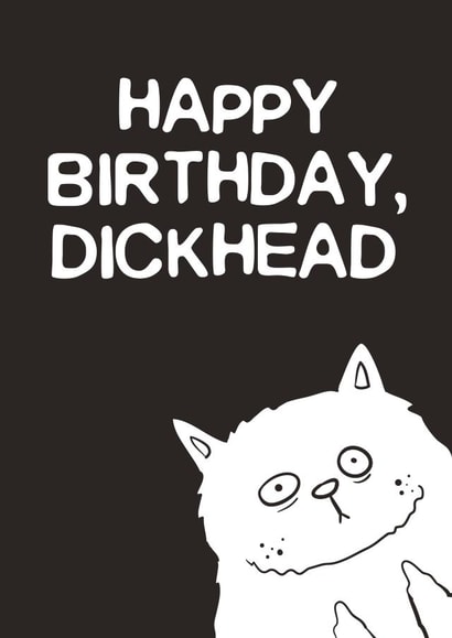 DICKHEAD FUNNY Birthday Card 14500 created by Josh Michael